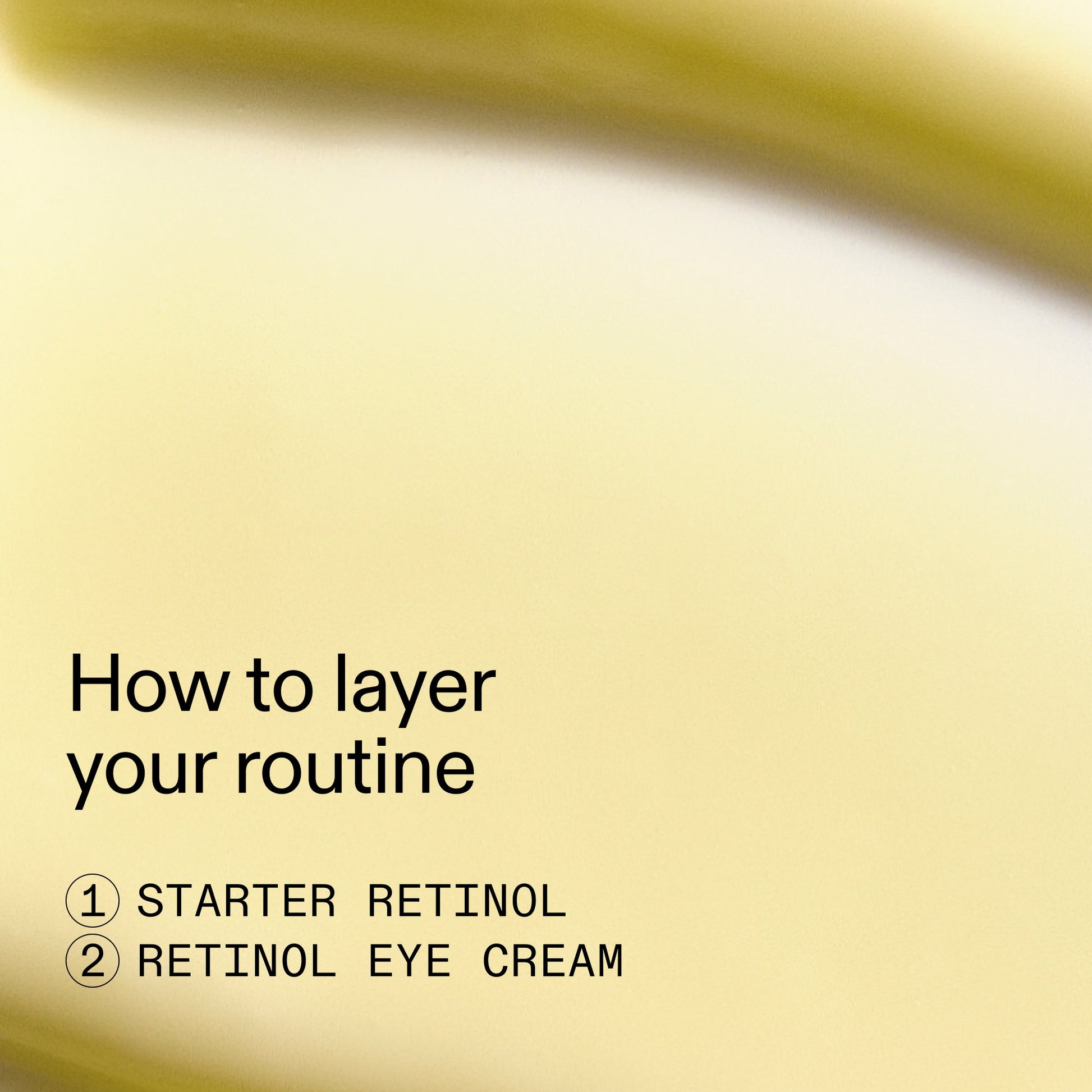 beginners-retinol-duo-e9 Beginners_Retinol_How_to_layer_2000x2000_a87cf076-5e54-4329-b102-56a2504f6790.jpg