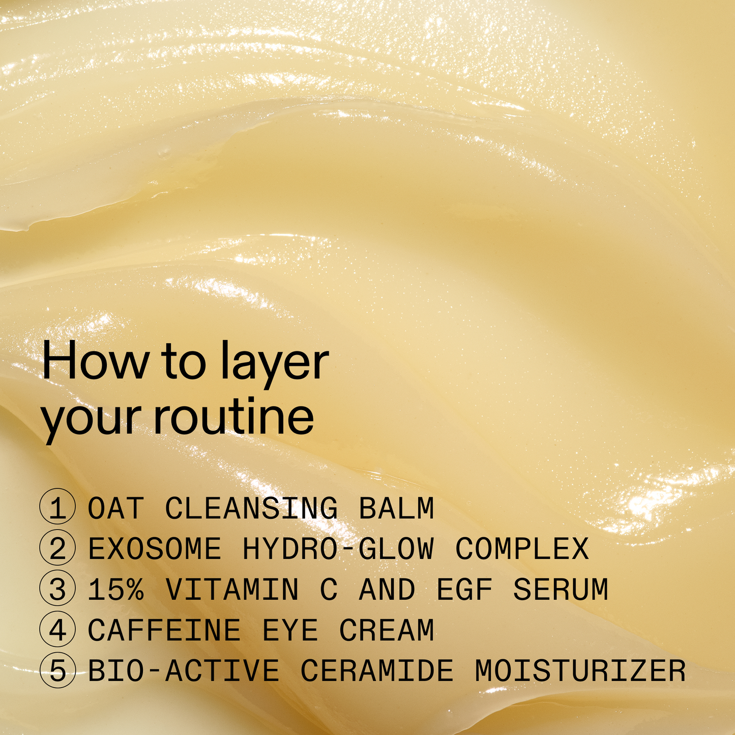 the-bestselling-intro-to-great-skin-q5 HowToLayer_2000x2000_08e58617-55b6-43c3-baf6-1fbaee188a26.png