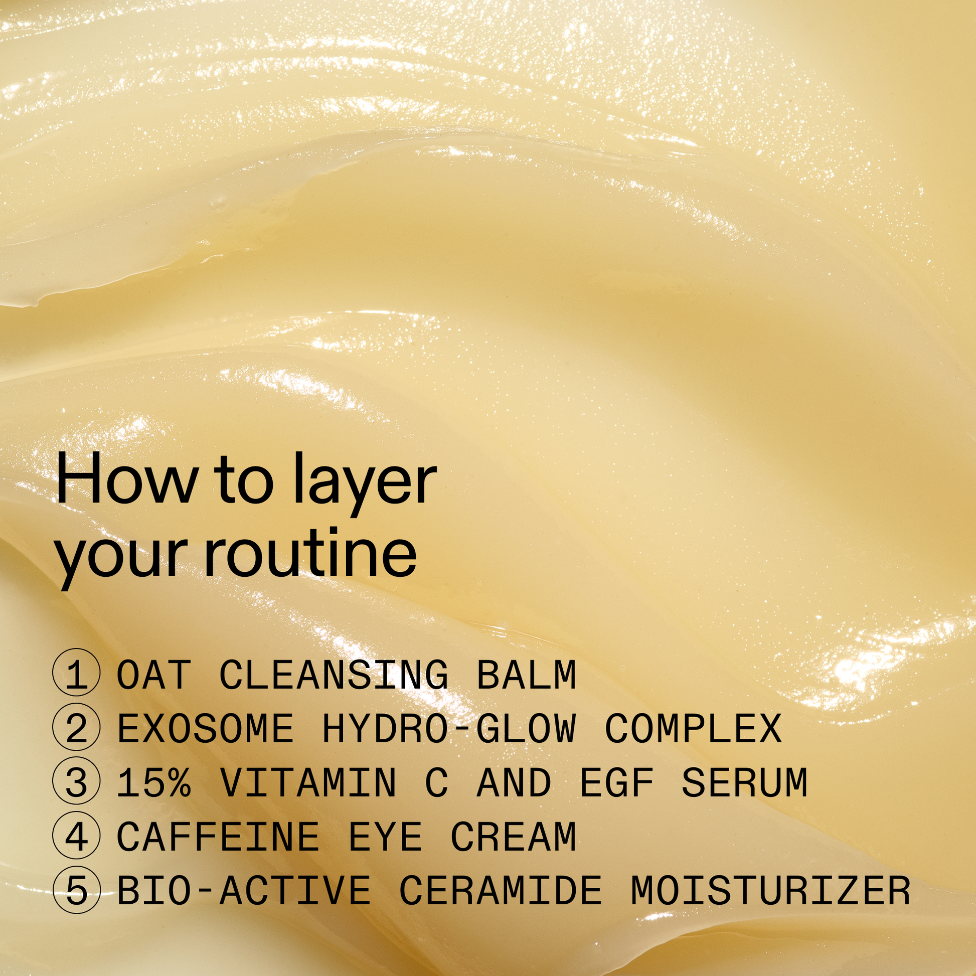 the-bestselling-intro-to-great-skin-q5 HowToLayer_2000x2000_08e58617-55b6-43c3-baf6-1fbaee188a26.png